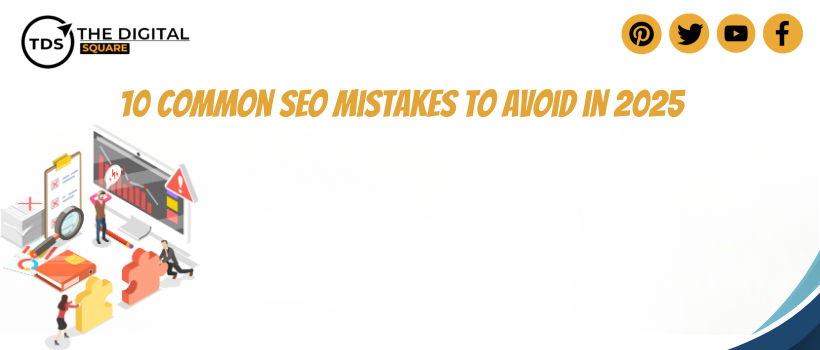 10 Common SEO Mistakes to Avoid in 2025