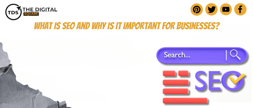 What Is SEO and Why Is It Important for Businesses
